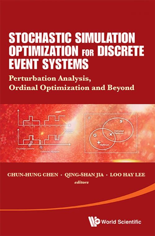 Cover of the book Stochastic Simulation Optimization for Discrete Event Systems by Chun-Hung Chen, Qing-Shan Jia, Loo Hay Lee, World Scientific Publishing Company