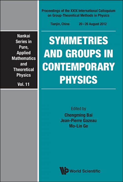 Cover of the book Symmetries and Groups in Contemporary Physics by Chengming Bai, Jean-Pierre Gazeau, Mo-Lin Ge, World Scientific Publishing Company