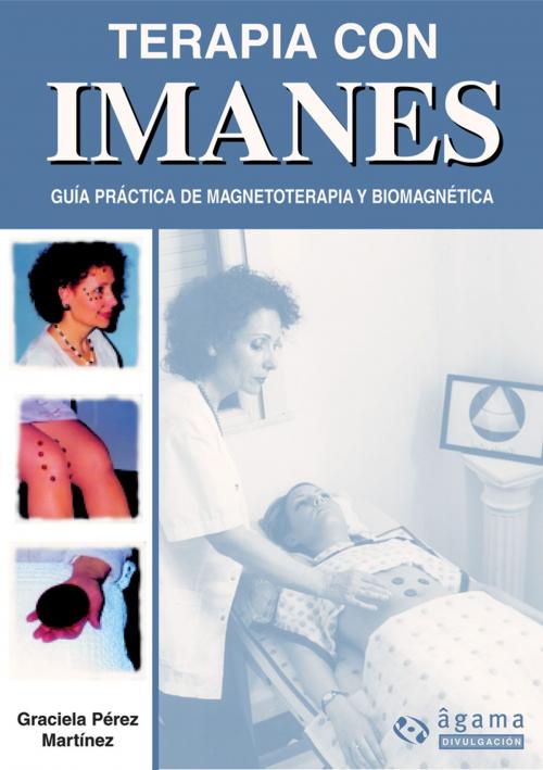 Cover of the book Terapia con imanes EBOOK by Graciela Pérez Martínez, Editorial Albatros