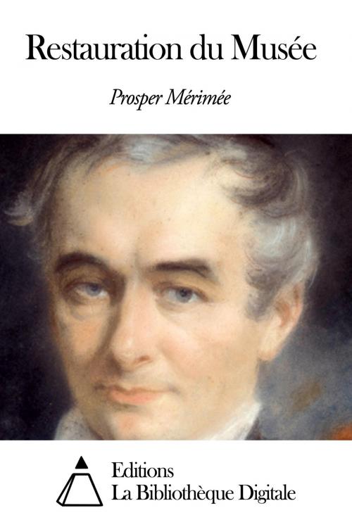 Cover of the book Restauration du Musée by Prosper Mérimée, Editions la Bibliothèque Digitale