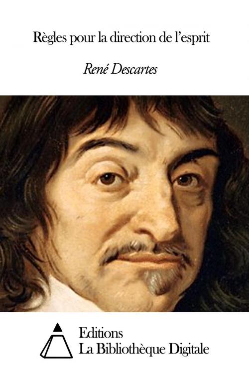Cover of the book Règles pour la direction de l’esprit by René Descartes, Editions la Bibliothèque Digitale