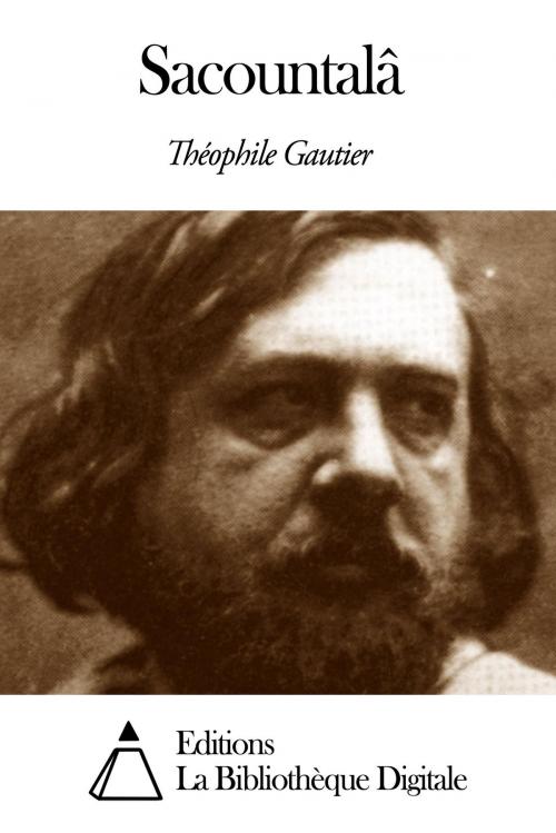 Cover of the book Sacountalâ by Théophile Gautier, Editions la Bibliothèque Digitale