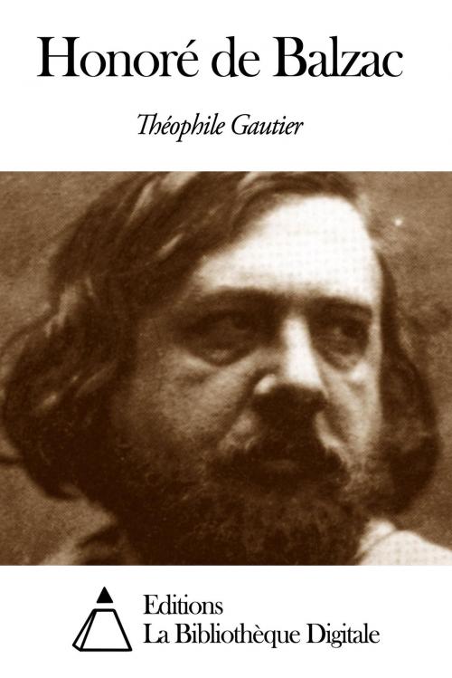 Cover of the book Honoré de Balzac by Théophile Gautier, Editions la Bibliothèque Digitale