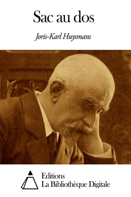 Cover of the book Sac au dos by Joris-Karl Huysmans, Editions la Bibliothèque Digitale