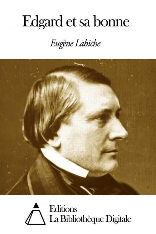 Cover of the book Edgard et sa bonne by Eugène Labiche, Editions la Bibliothèque Digitale