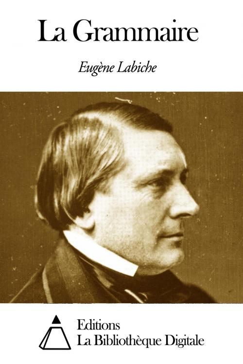 Cover of the book La Grammaire by Eugène Labiche, Editions la Bibliothèque Digitale