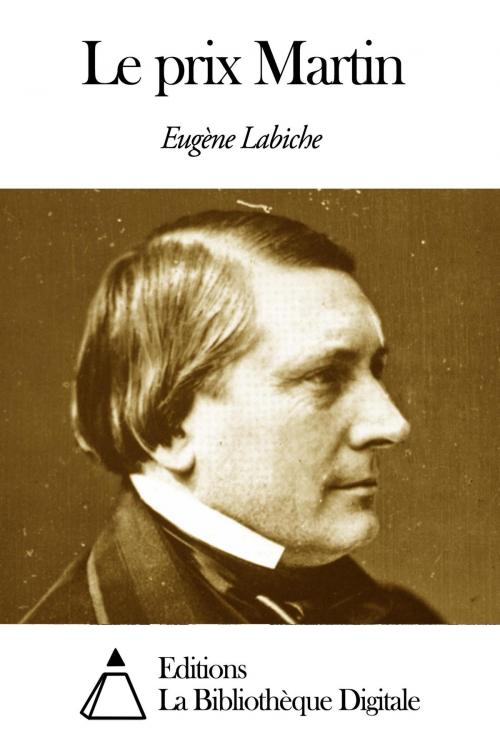 Cover of the book Le prix Martin by Eugène Labiche, Editions la Bibliothèque Digitale