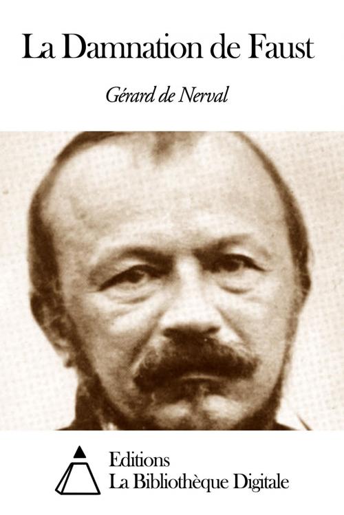 Cover of the book La Damnation de Faust by Gérard de Nerval, Editions la Bibliothèque Digitale