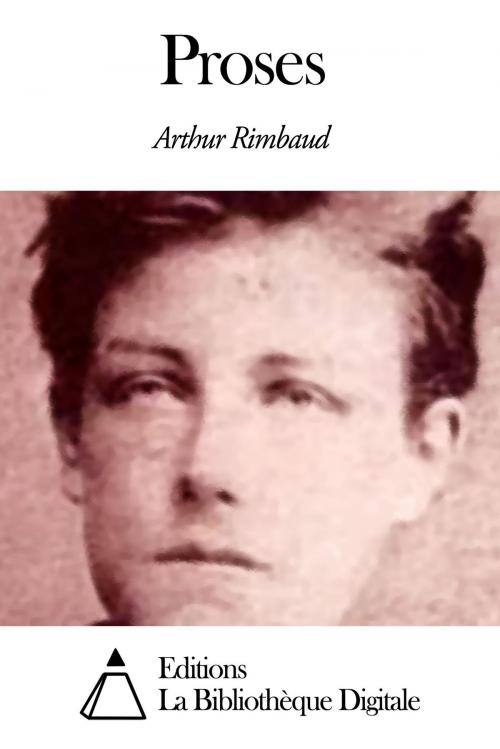 Cover of the book Proses by Arthur Rimbaud, Editions la Bibliothèque Digitale