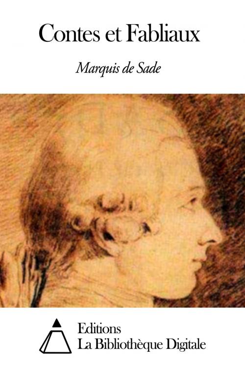 Cover of the book Contes et Fabliaux by Marquis de Sade, Editions la Bibliothèque Digitale