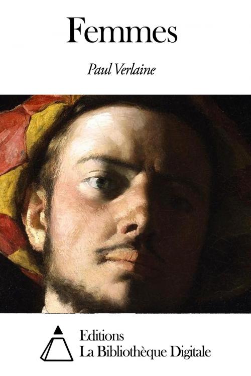 Cover of the book Femmes by Paul Verlaine, Editions la Bibliothèque Digitale