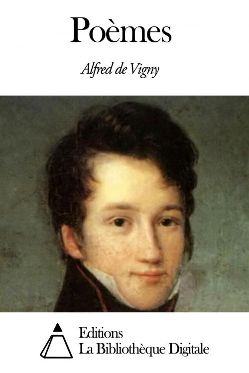 Cover of the book Poèmes by Alfred de Vigny, Editions la Bibliothèque Digitale