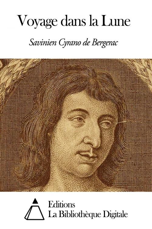 Cover of the book Voyage dans la Lune by Savinien Cyrano de Bergerac, Editions la Bibliothèque Digitale
