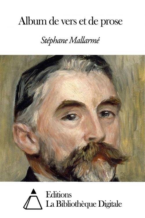 Cover of the book Album de vers et de prose by Stéphane Mallarmé, Editions la Bibliothèque Digitale