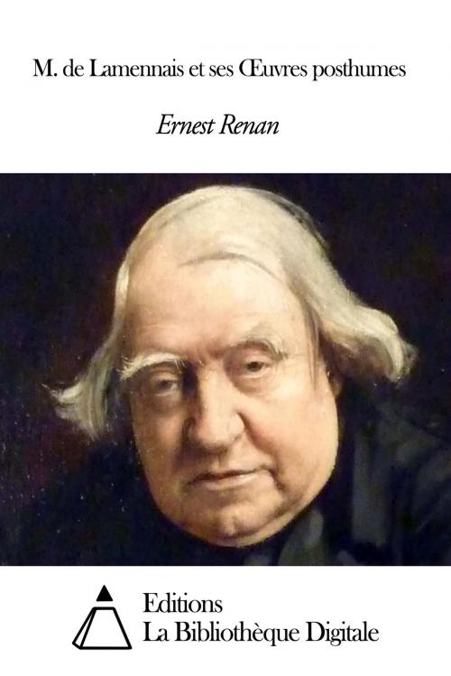 Cover of the book M. de Lamennais et ses Œuvres posthumes by Ernest Renan, Editions la Bibliothèque Digitale