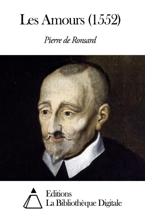 Cover of the book Les Amours (1552) by Pierre de Ronsard, Editions la Bibliothèque Digitale