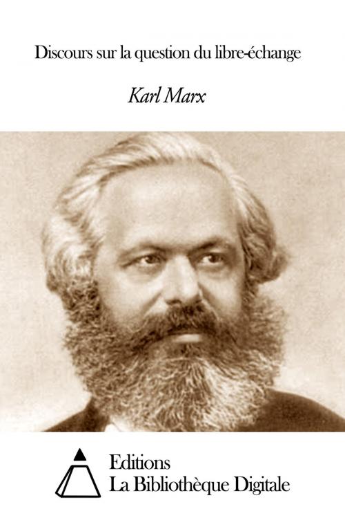 Cover of the book Discours sur la question du libre-échange by Karl Marx, Editions la Bibliothèque Digitale