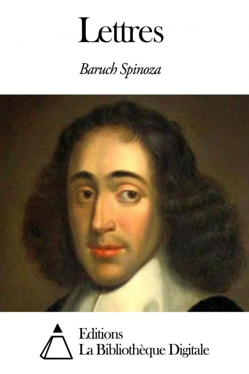 Cover of the book Lettres by Baruch Spinoza, Editions la Bibliothèque Digitale