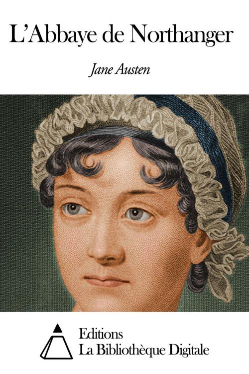 Cover of the book L’Abbaye de Northanger by Jane Austen, Editions la Bibliothèque Digitale