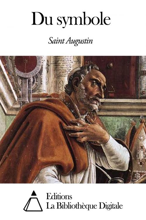Cover of the book Du symbole by Saint Augustin, Editions la Bibliothèque Digitale