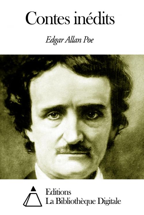Cover of the book Contes inédits by Edgar Allan Poe, Editions la Bibliothèque Digitale