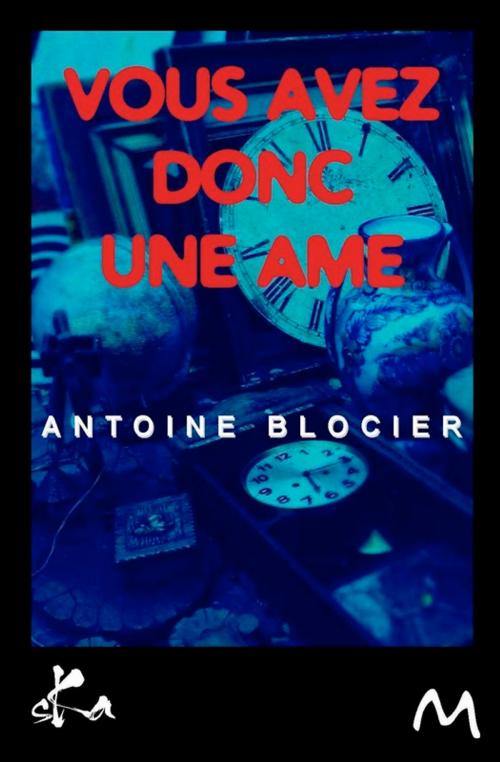 Cover of the book Vous avez donc une âme by Antoine Blocier, SKA