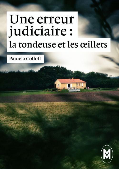 Cover of the book Une erreur judiciaire. Première partie : la tondeuse et les oeillets by Pamela Colloff, Maryse Leynaud, Moyen-Courrier