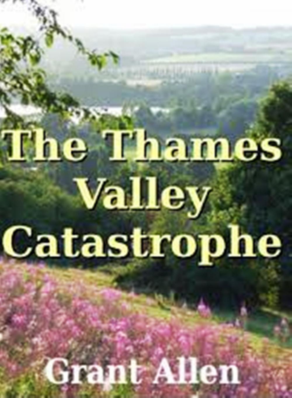 Big bigCover of The Thames Valley Catastrophe