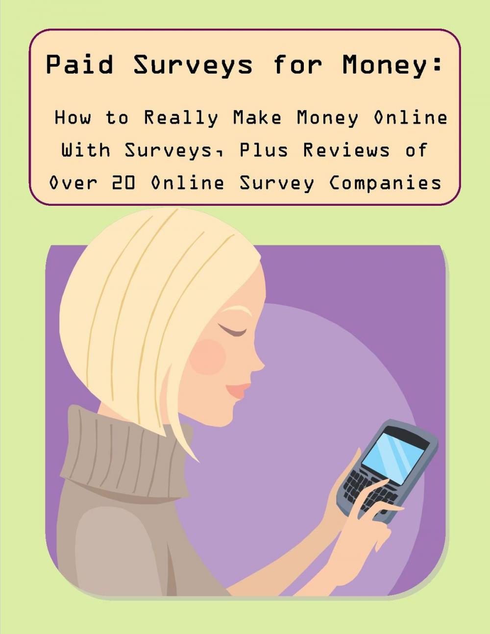 Big bigCover of Paid Surveys for Money: How to Really Make Money Online With Surveys, Plus Reviews of Over 20 Online Survey Companies
