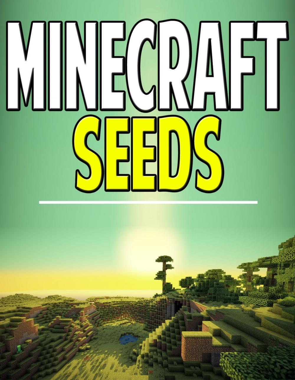 Big bigCover of The Complete List of Minecraft Seeds