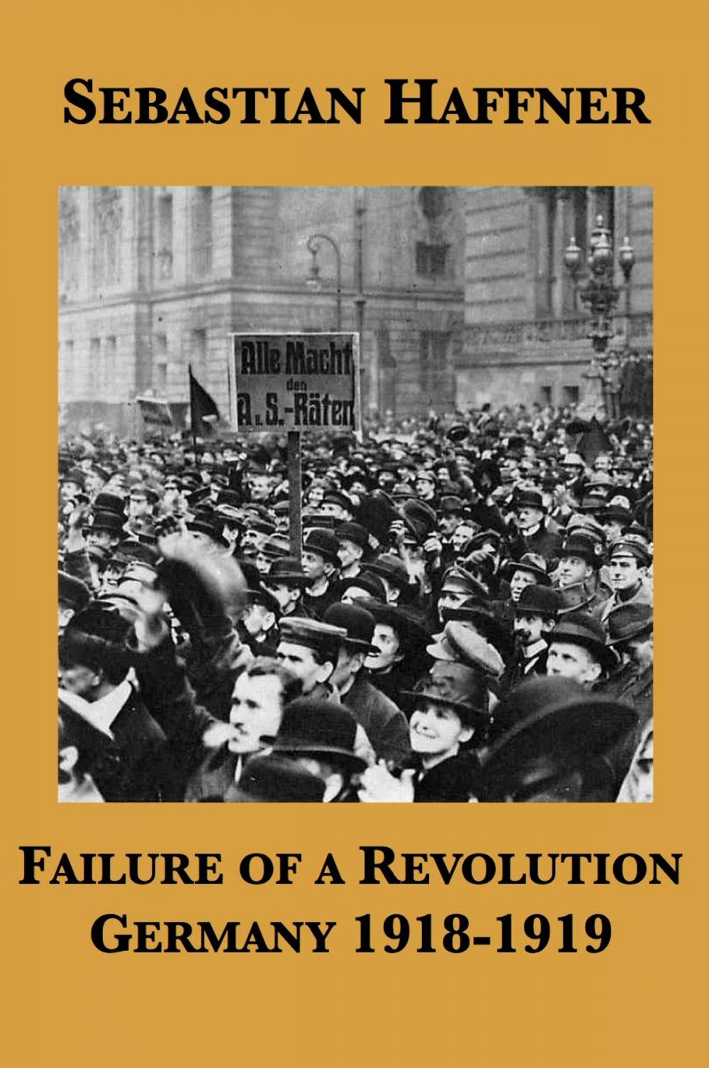 Big bigCover of Failure of a Revolution: Germany 1918-1919