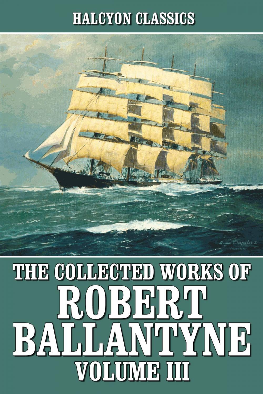 Big bigCover of The Collected Works of R.M. Ballantyne Volume III