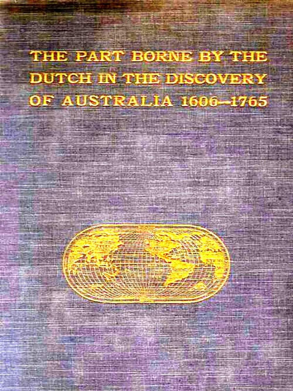 Big bigCover of The Part Borne by the Dutch in the Discovery of Australia