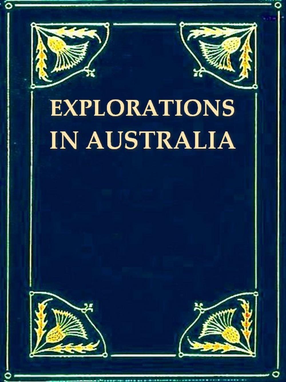 Big bigCover of Explorations in Australia [Illustrated]
