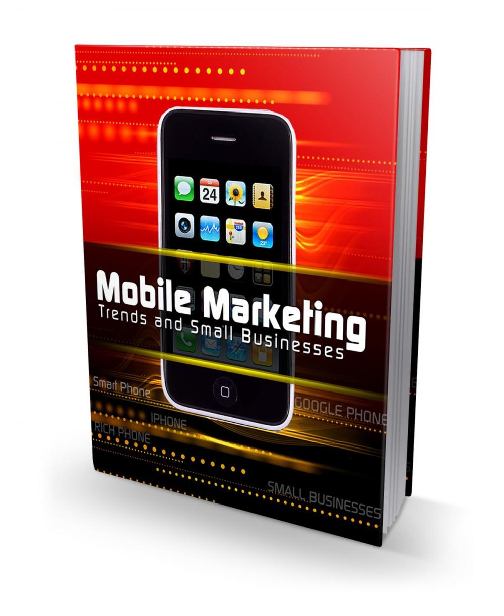 Big bigCover of Mobile Marketing Trends and Small Business