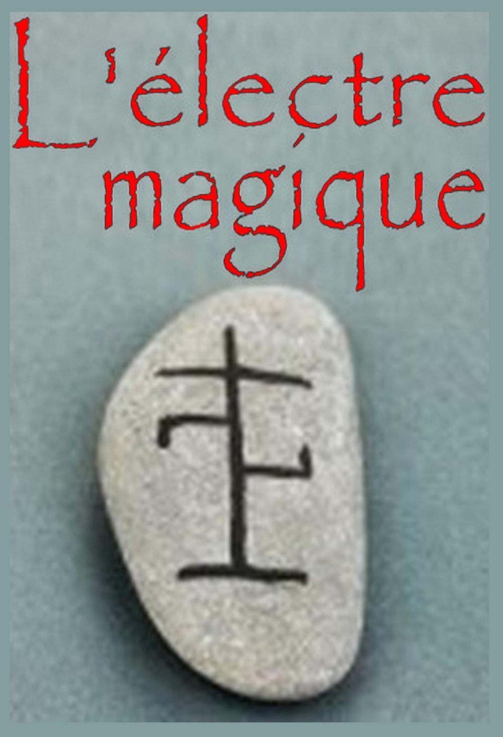 Big bigCover of L'électre Magique, d'après le Grimoire de Benoit XIV