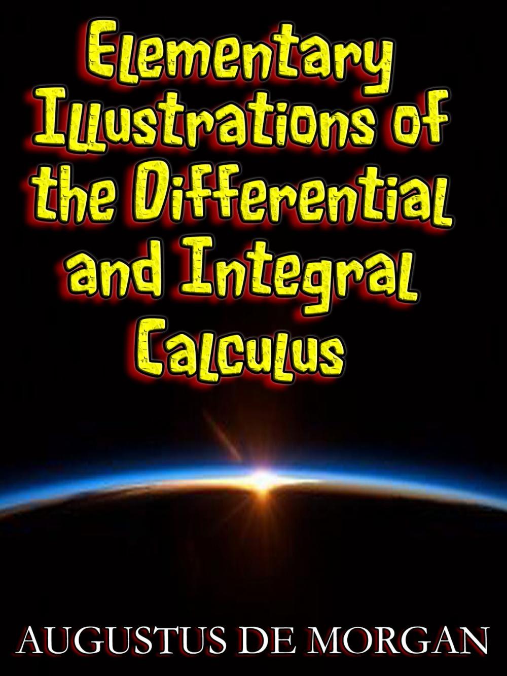 Big bigCover of Elementary Illustrations of the Differential and Integral Calculus (Illustrated)