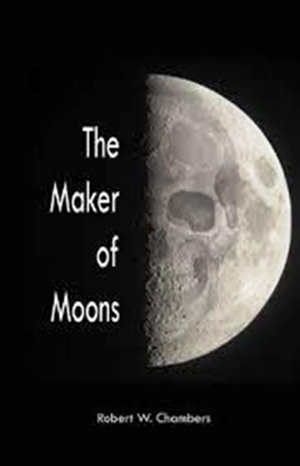 Big bigCover of The Maker of Moons and Other Stories