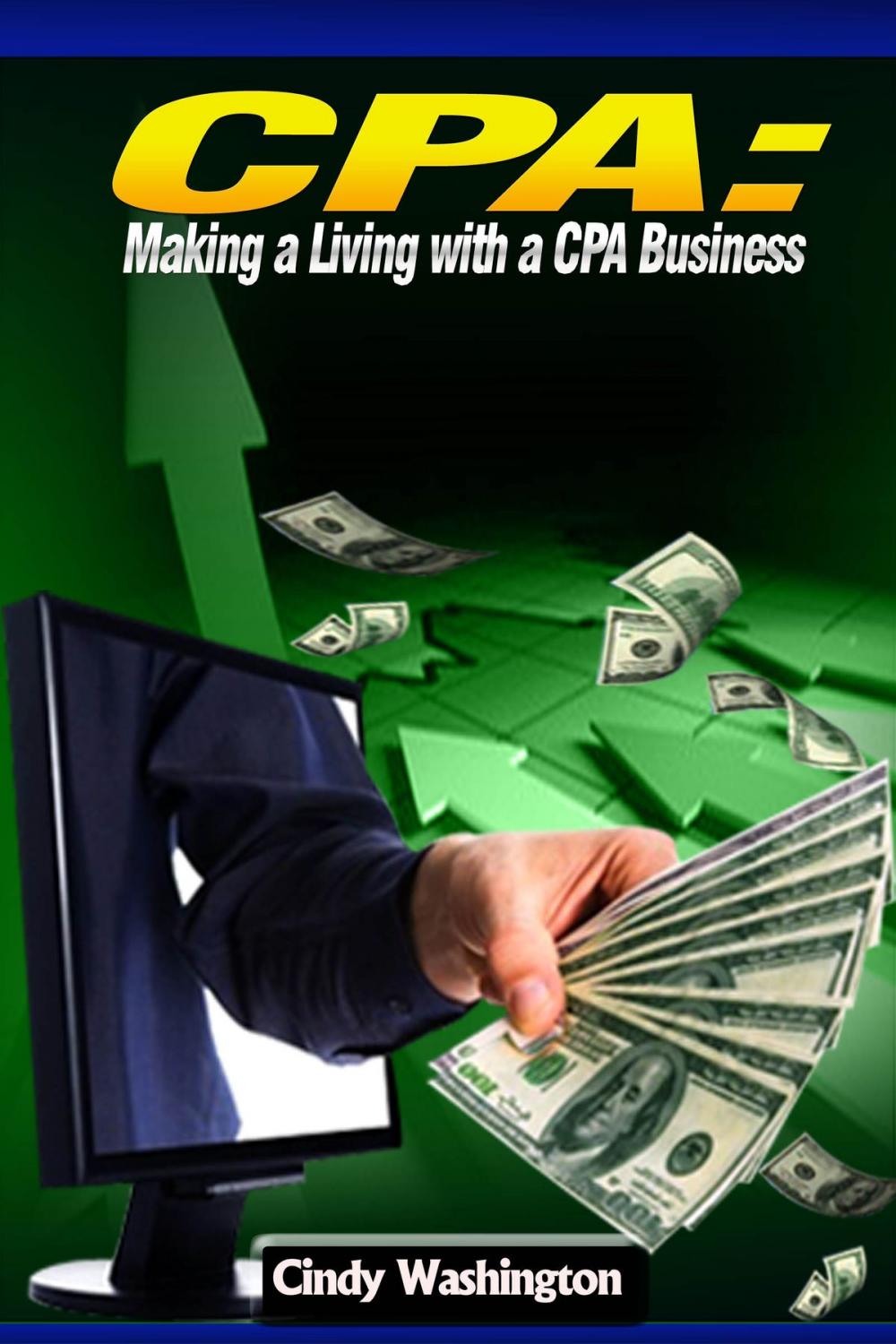 Big bigCover of CPA - Making a Living With CPA Business