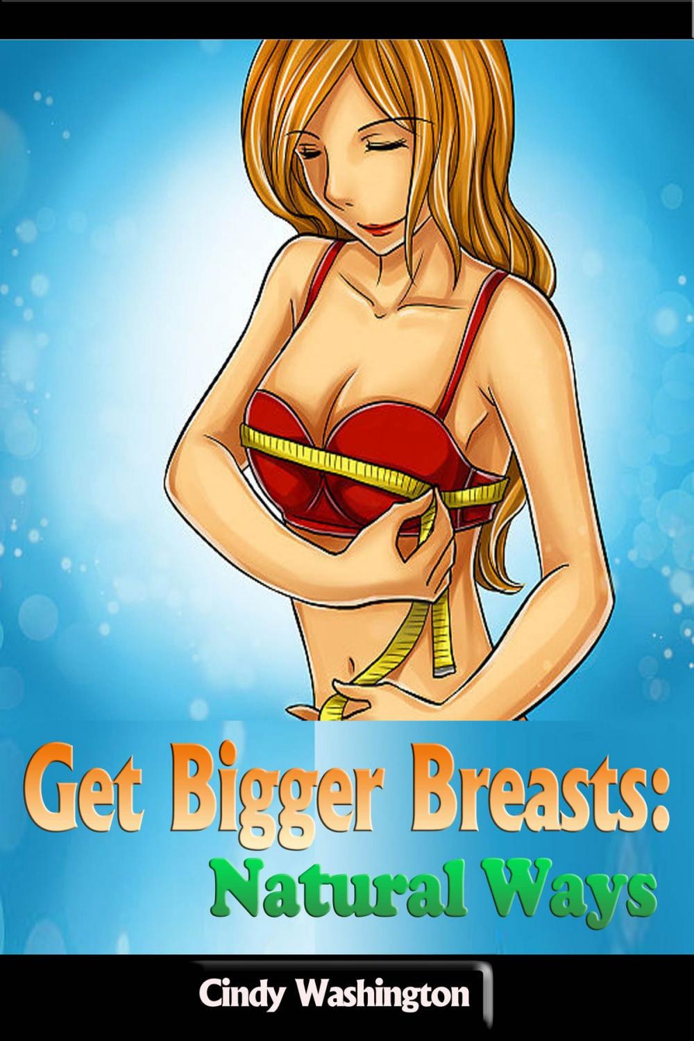 Big bigCover of Get Bigger Breasts - Natural Ways