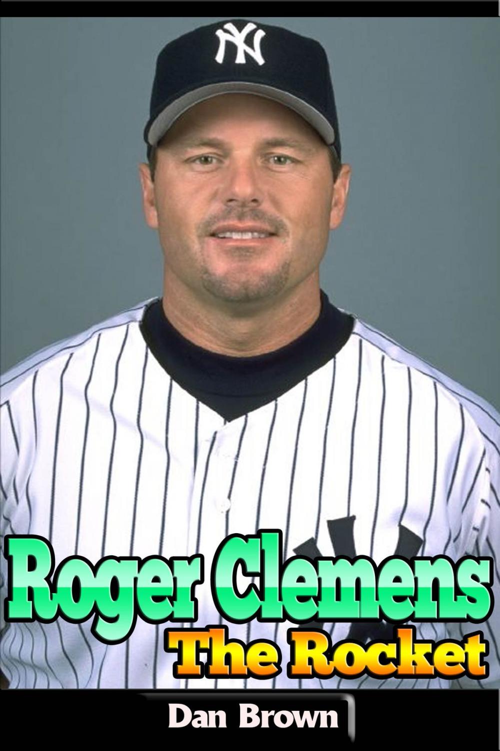 Big bigCover of Roger Clemens - The Rocket