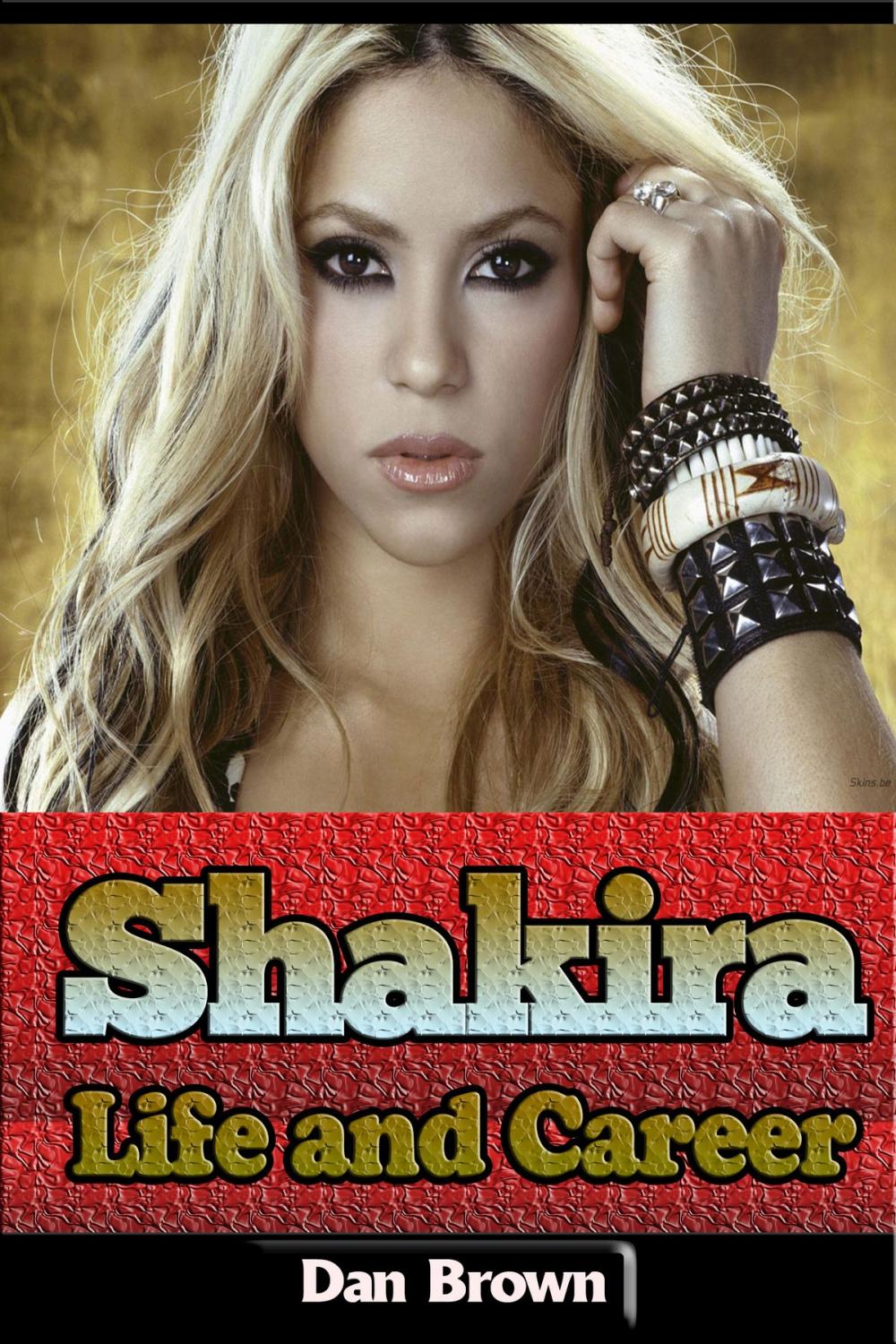 Big bigCover of Shakira – Life and Career