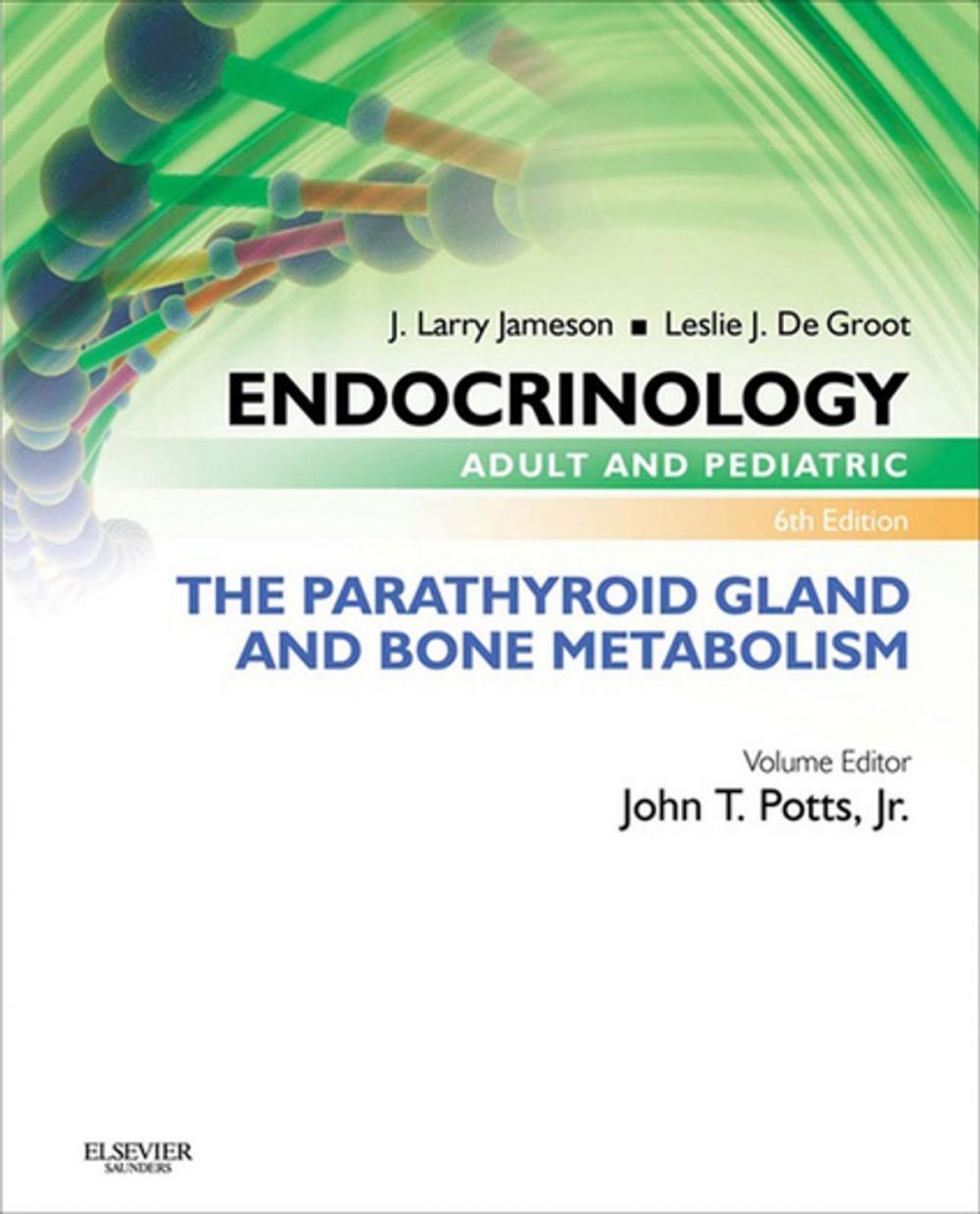 Big bigCover of Endocrinology Adult and Pediatric: The Parathyroid Gland and Bone Metabolism E-Book