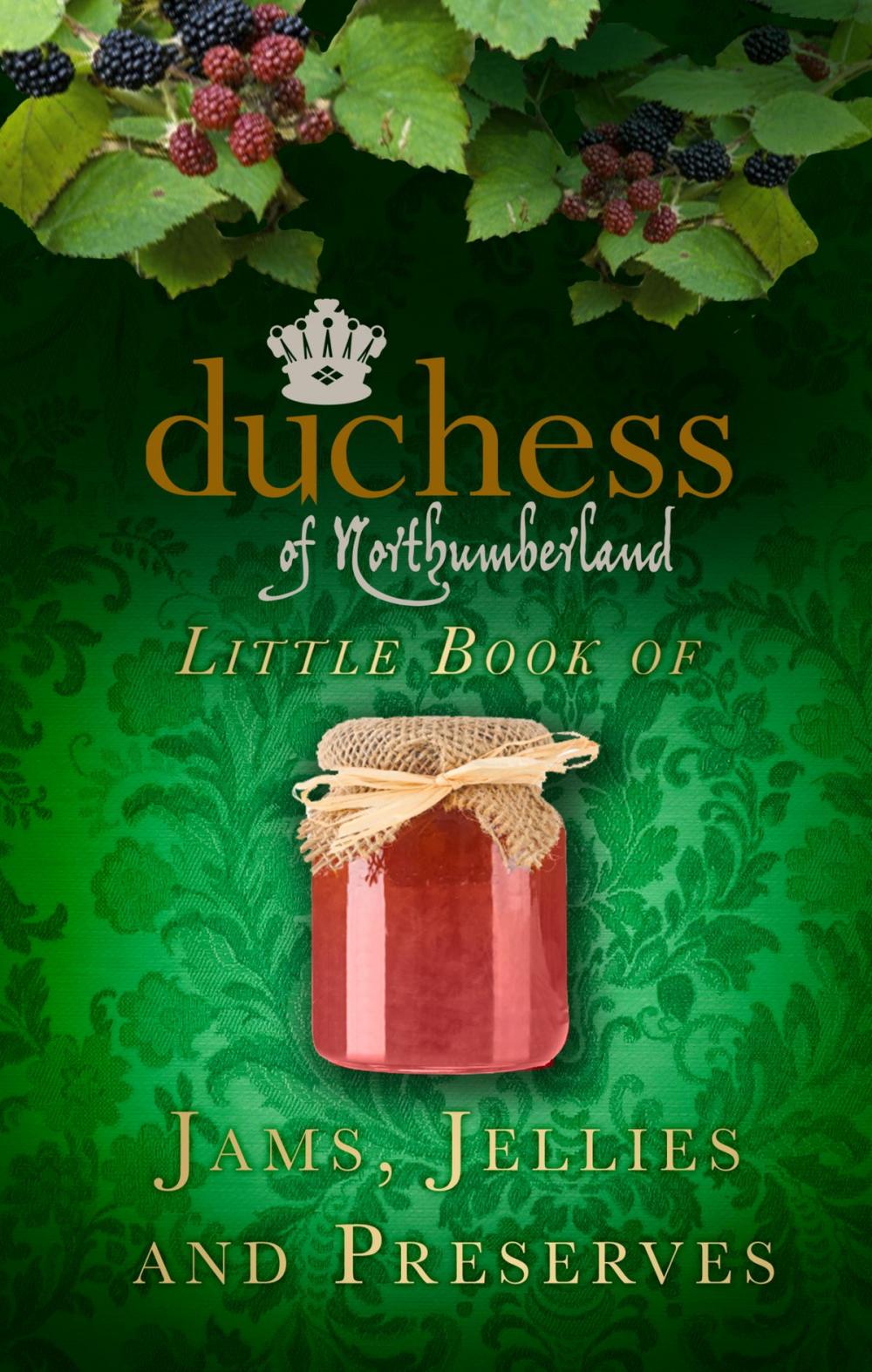 Big bigCover of Duchess of Northumberland's Little Book of Jams, Jellies and Preserves