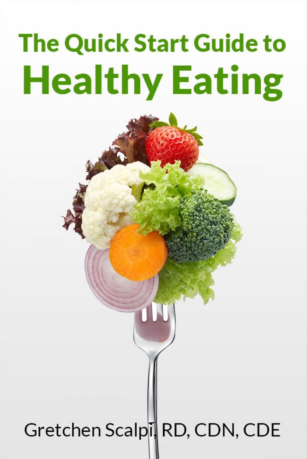 Big bigCover of The Quick Start Guide to Healthy Eating