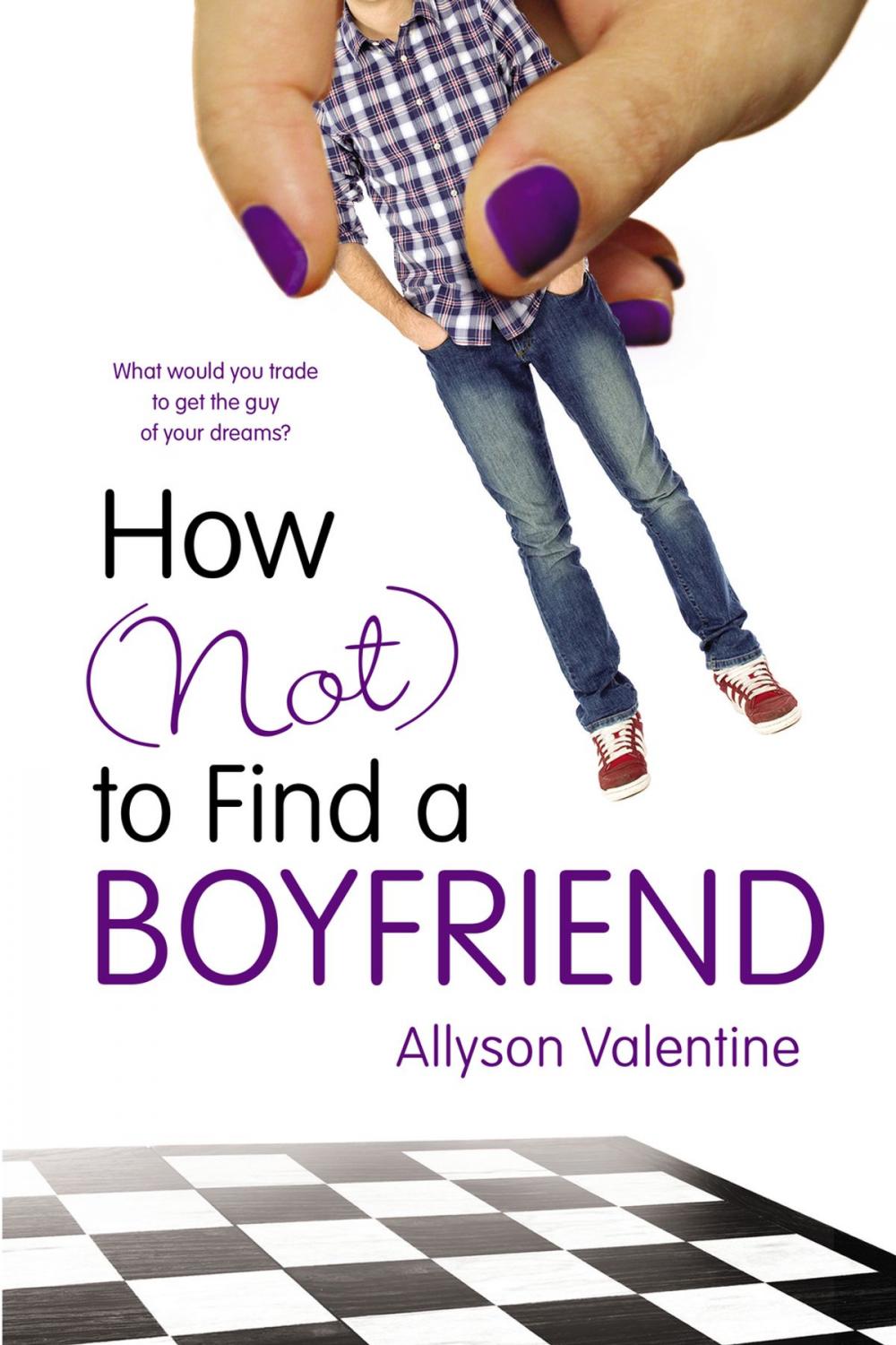 Big bigCover of How (Not) to Find a Boyfriend
