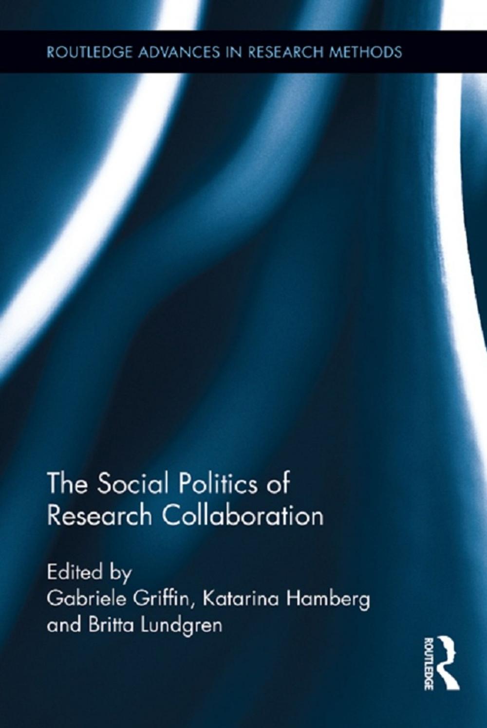 Big bigCover of The Social Politics of Research Collaboration