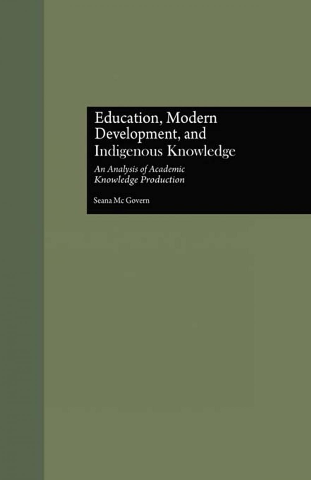 Big bigCover of Education, Modern Development, and Indigenous Knowledge