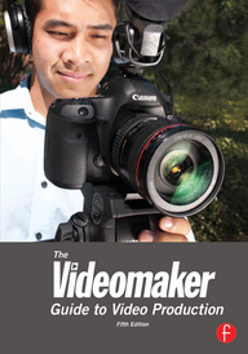 Big bigCover of The Videomaker Guide to Video Production