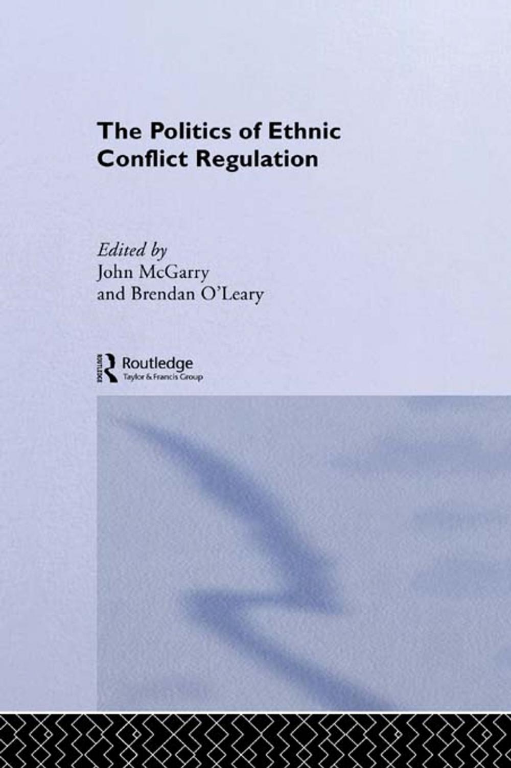 Big bigCover of The Politics of Ethnic Conflict Regulation